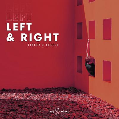 Left & Right By TIØKEY, KECECI's cover