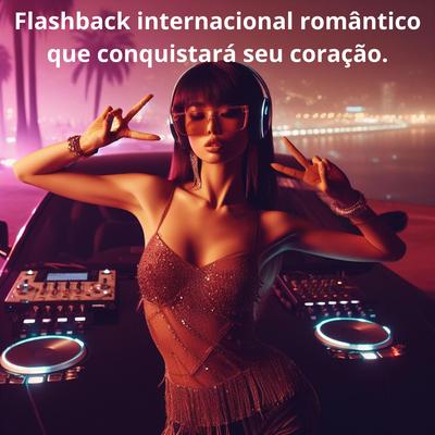 Flashback internacional romântico que conquistará seu coração.'s cover