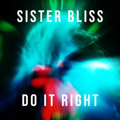 Do It Right By Sister Bliss's cover