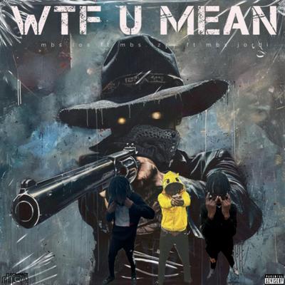 WTF U MEAN's cover