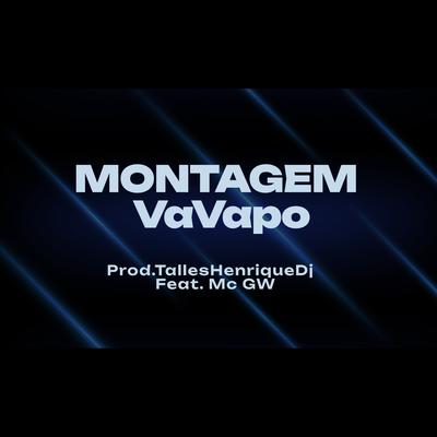 MONTAGEM - VaVapo (feat. Mc Gw)'s cover