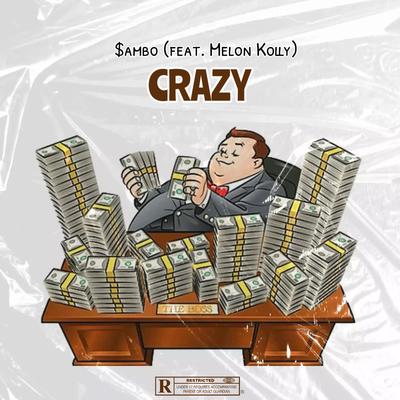 Crazy By $ambo, melon kolly's cover