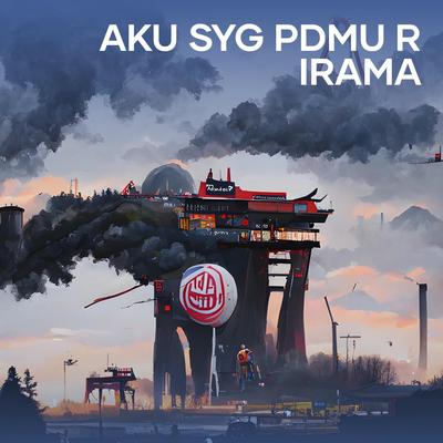 Aku Syg Pdmu R Irama's cover