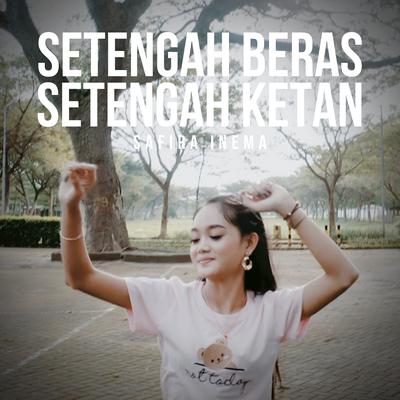 Setengah Beras Setengah Ketan By Safira Inema's cover