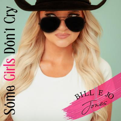 Some Girls Don't Cry By Billie Jo's cover