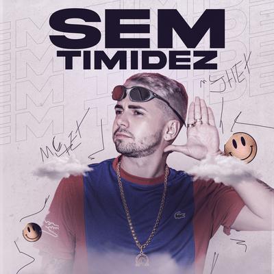 Sem Timidez By Mc Jhey, DJ Yuri Martins's cover