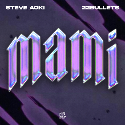 Mami By Steve Aoki, 22Bullets's cover