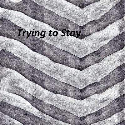Trying to Stay's cover