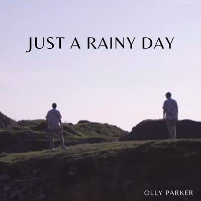 Just A Rainy Day By Olly Parker's cover