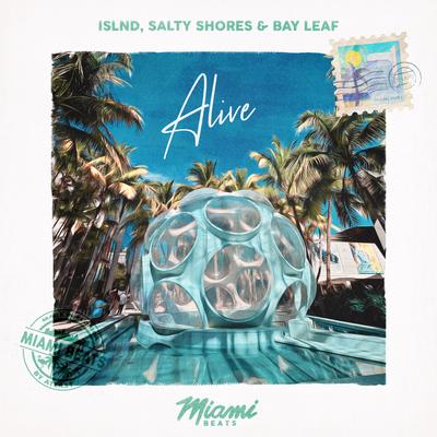 Alive By islnd, Salty Shores, Bay Leaf's cover