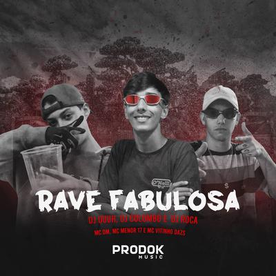 Rave Fabulosa By Dj Colombo, Mc Dm R7, DJ Duuh, DJ Roca, MC Menor 17, MC VITINHO ZS's cover