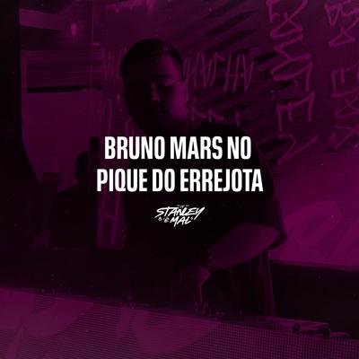 Bruno Mars no Pique do Errejota (Locked Out of Heaven) (Remix) By DJ Stanley, RITMO CARIOCA's cover