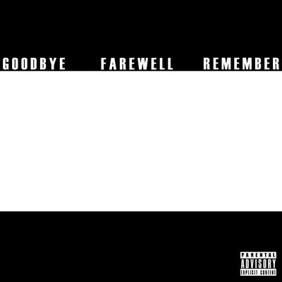 Goodbye Farewell Remember's cover