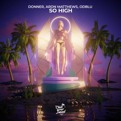 So High By Donner, Aron Matthews, ODBLU's cover