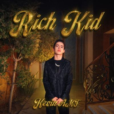 Rich Kid By Kevin AMF's cover
