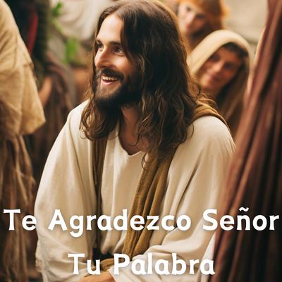 Te Agradezco Señor Tu Palabra's cover