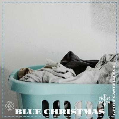 Blue Christmas By Geoff Castellucci's cover