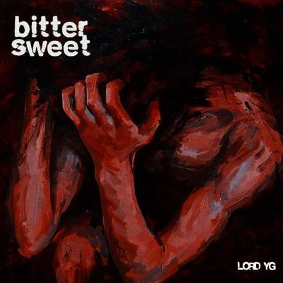 Bittersweet By Lord YG's cover