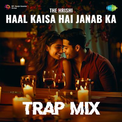 Haal Kaisa Hai Janab Ka - Trap Mix's cover