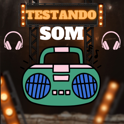 TESTANDO O SOM's cover