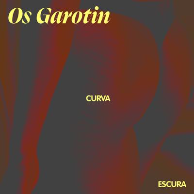 curva escura By Os Garotin, Anchietx, Cupertino, Leo Guima's cover