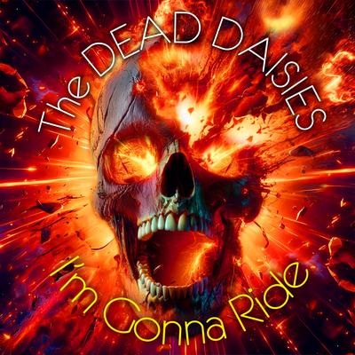 I'm Gonna Ride By The Dead Daisies's cover