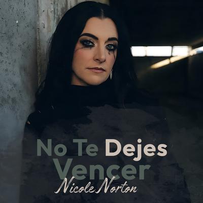 No Te Dejes Vencer By Nicole Norton's cover