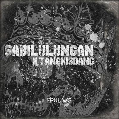 SABILULUNGAN X TANGKIS DANG's cover