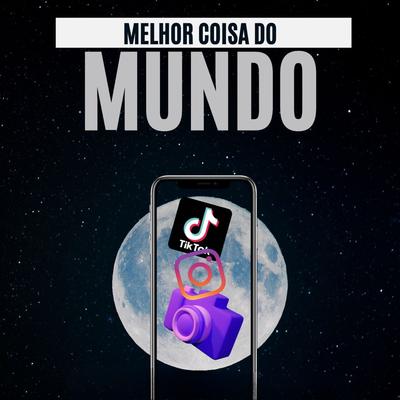 Melhor Coisa do Mundo By DJ Guih MS, THEUZ ZL, MC Lan's cover