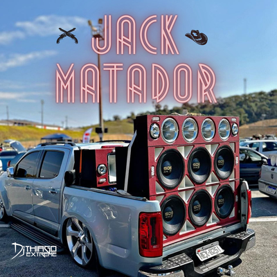Jack Matador Para Racha De Som By DJ Thiago Extreme's cover