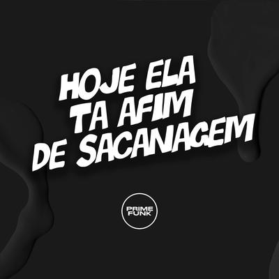 Hoje Ela Ta Afim de Sacanagem By DJ Kayo Original, Mc Gw, Prime Funk's cover