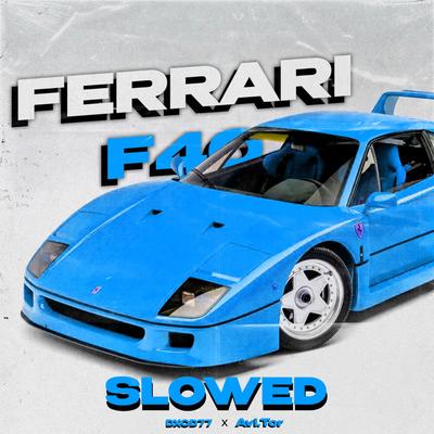 FERRARI F40 ((Slowed + Reverb))'s cover