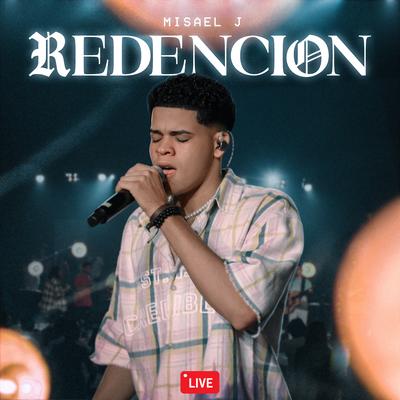 Redencion (Live) By Misael J's cover