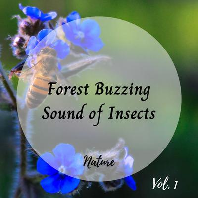 Nature: Forest Buzzing Sound of Insects Vol. 1's cover