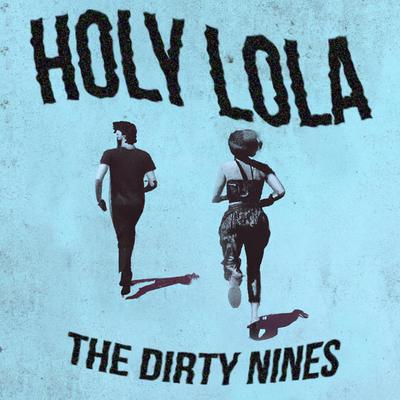 HOLY LOLA By The Dirty Nines's cover