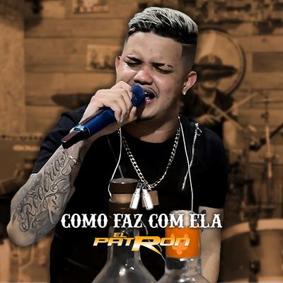 Como Faz Com Ela By Jhoy El Patron's cover