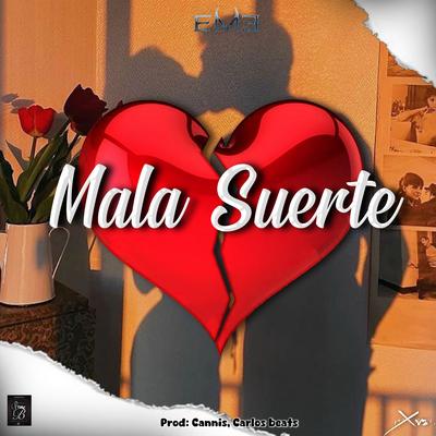 Mala Suerte By Eme "Mr baby"'s cover