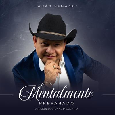 Mentalmente Preparado (Versión Regional Mexicano) By Adán Sámano's cover