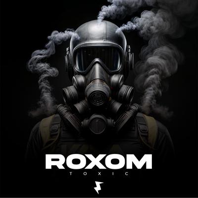 Toxic By Roxom's cover