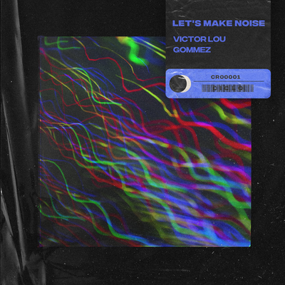Let's Make Noise (Extended) By Victor Lou, Gommez's cover