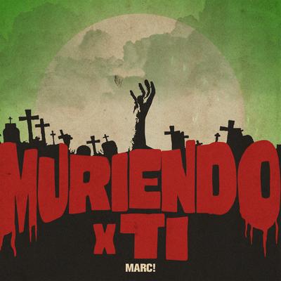 MURIENDO X TI's cover