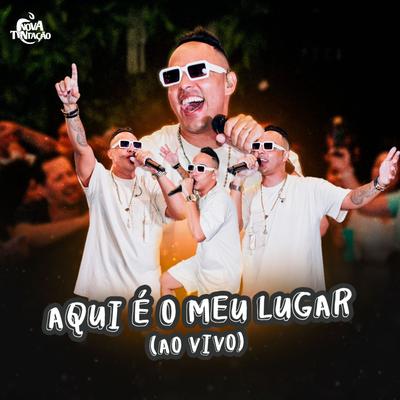 Aqui é Meu Lugar (Ao vivo) By Nova Tentação's cover