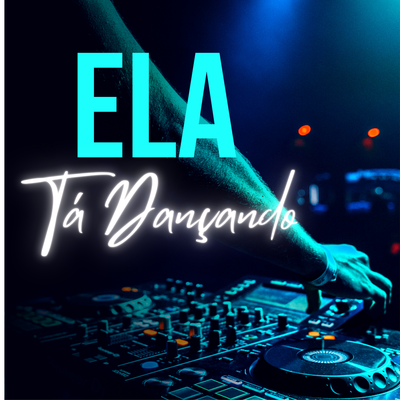 Ela Tá Dançando By Doni Mix, Mc Jair da Rocha, Djessica Rocha's cover