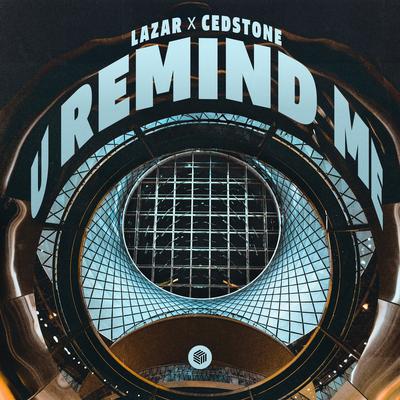 U Remind Me By Lazar, Cedstone's cover