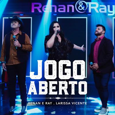 Jogo Aberto By Renan e Ray, Larissa Vicente's cover