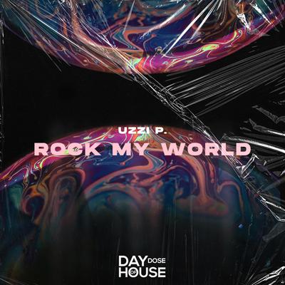 Rock My World By Uzzi P.'s cover