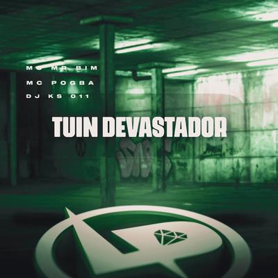 Tuin Devastador By Mc Mr. Bim, Mc Pogba, DJ KS 011's cover