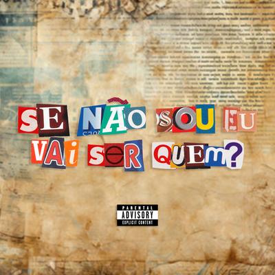 Se não sou eu, vai ser quem?'s cover