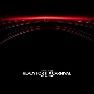 ready for it x carnival (8d audio)'s cover