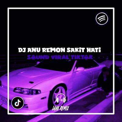 DJ Anu Remon Sakit Hati Cogil's cover